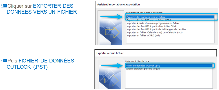 œCliquer sur EXPORTER DES 
DONNÉES VERS UN FICHIER 
•Puis FICHIER DE DONNÉES 
OUTLOOK (PST) 
nt et 
RSS 
RSS d. 
fK hie 