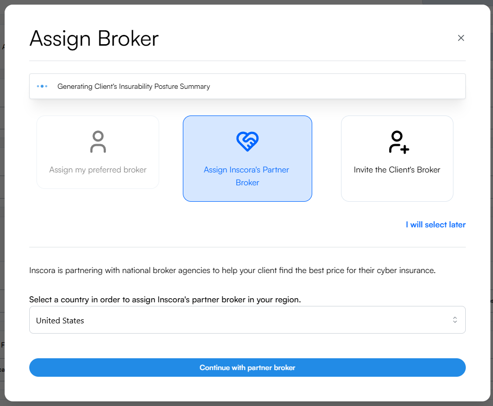 Assign Broker modal showing options for Assign Inscora's Partner Broker and Invite the Client's Broker, with 'I will select later' link below. The Inscora Partner Broker option is selected, showing a country dropdown set to United States and a Continue with partner broker button.
