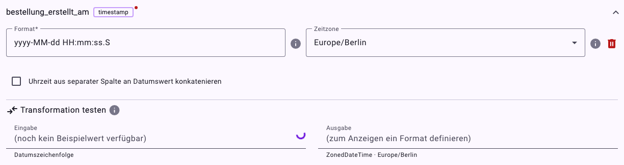 Die Einstellungen der Spalte bestellung_erstellt_am in Zeitstempel vorbereiten: Format yyyy-MM-dd HH:mm:ss.S, Zeitzone Europe/Berlin, die Option, die Uhrzeit aus einer anderen Spalte zu konkatenieren, und Transformation testen mit der Eingabe 2025-07-19 23:08:58.0000000 und der Ausgabe 2025-07-19T23:08:58+02:00 mit der Zeitzone Europe/Berlin