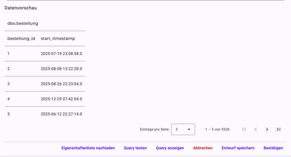 Datenvorschau nach Query testen beim Objekt für dbo.bestellung: die Spalten bestellung_id und start_timestamp für die ersten fünf Zeilen und die Angabe 1 – 5 von 5520