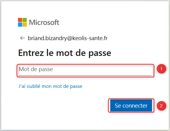 Microsoft 
briand.bizandry@keolis-sante.fr 
Entrez le mot de passe 
J'ai oublié mon mot de passe 
se connecter 