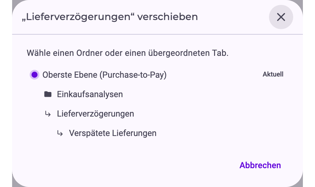 Der Dialog „Supplier delays“ verschieben: Wähle einen Ordner oder einen übergeordneten Tab, mit den Optionen Oberste Ebene (Purchase-to-Pay), dem Ordner Purchasing analyses und Tabs, unter die er gelegt werden kann