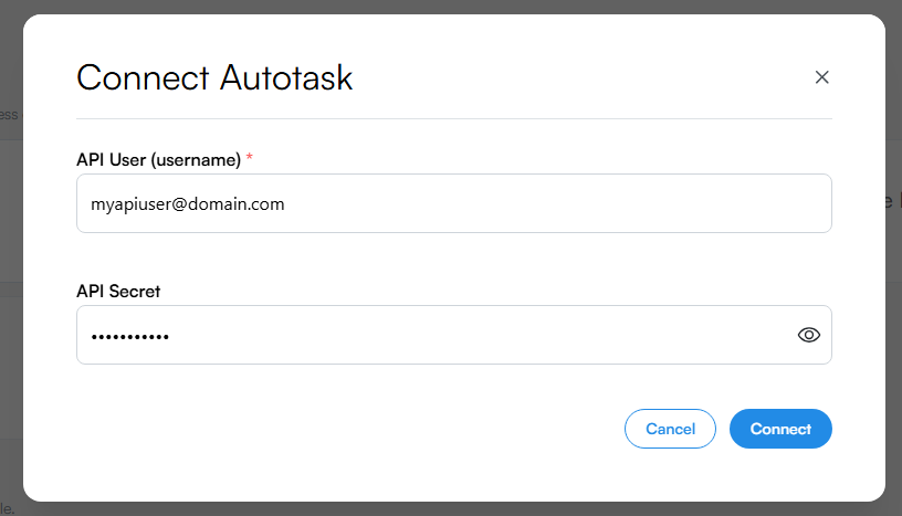 Connect Autotask dialog with API User (username) and API Secret fields, an eye icon to reveal the secret, and Cancel and Connect buttons in the bottom-right.