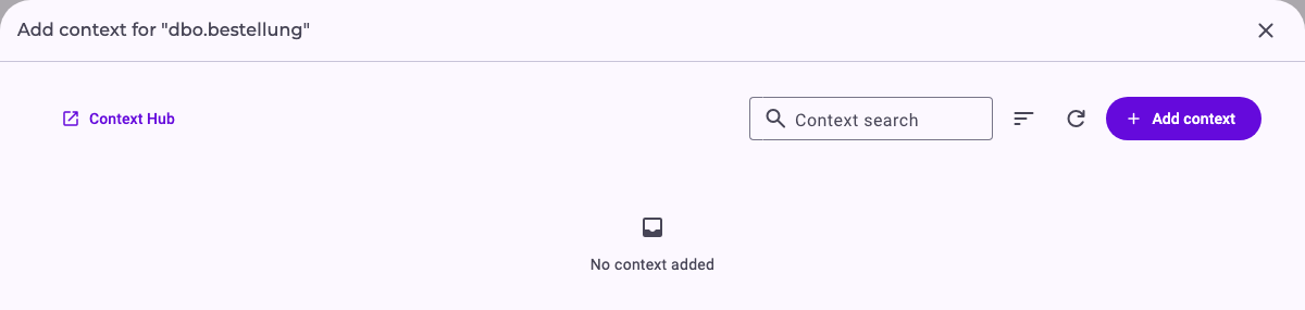 The dialog Add context for dbo.bestellung: the link Context Hub, Context search, the sort and refresh icons, the button Add context, and the message No context added
